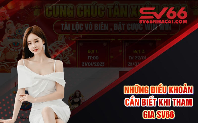 Những Điều Khoản Cần Biết Khi Tham Gia Sv66